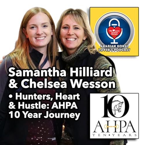 Samantha Hilliard & Chelsea Wesson &bull; Hunters, Heart & Hustle: AHPA 10 Year Journey