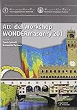  WONDERmasonry: Workshop on Design for Rehabilitation of Masonry Structures/Tecniche Di Modellazione E Progetto Per Interventi Sul Cos: Workshop on ... Firenze, 10-11 Novembre 2011, Palazzo Vecchio