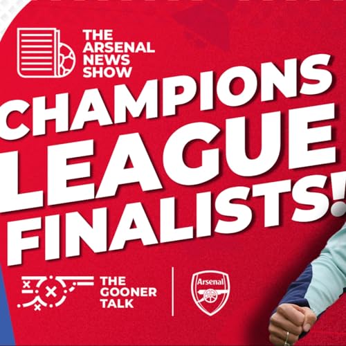 The Arsenal News Show EP609 - Champions League Finalists, Mikel Arteta, PSG and Viktor Gyokeres Podcast Por  arte de portada