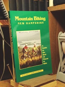 Paperback Mountain Biking New Hampshire: A Guide to the Best 25 Places to Ride Book