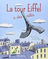 La Tour Eiffel a Des Ailes! [Eiffel Tower's Tour] 2092553631 Book Cover