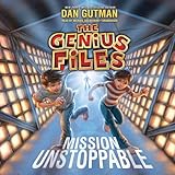 Mission Unstoppable: The Genius Files, Book 1