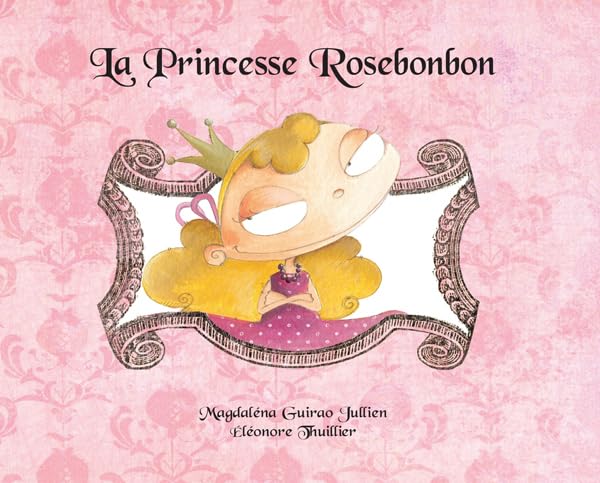 PRINCESSE ROSEBONBON (LA) [Pocket Book] GUIRAO-JULLIEN,MAGDALENA and THUILLIER,ÉLÉONORE