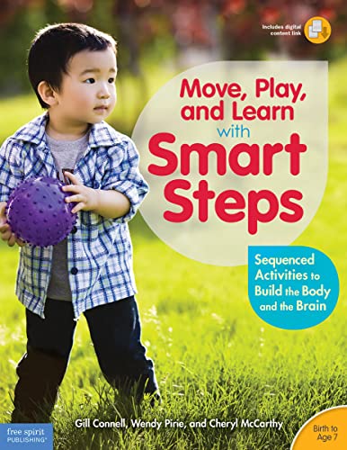 Move, Play, and Learn with Smart Steps: Sequenced Activities to Build the Body and the Brain (Birth to Age 7) (Free Spirit Professional®) image 3
