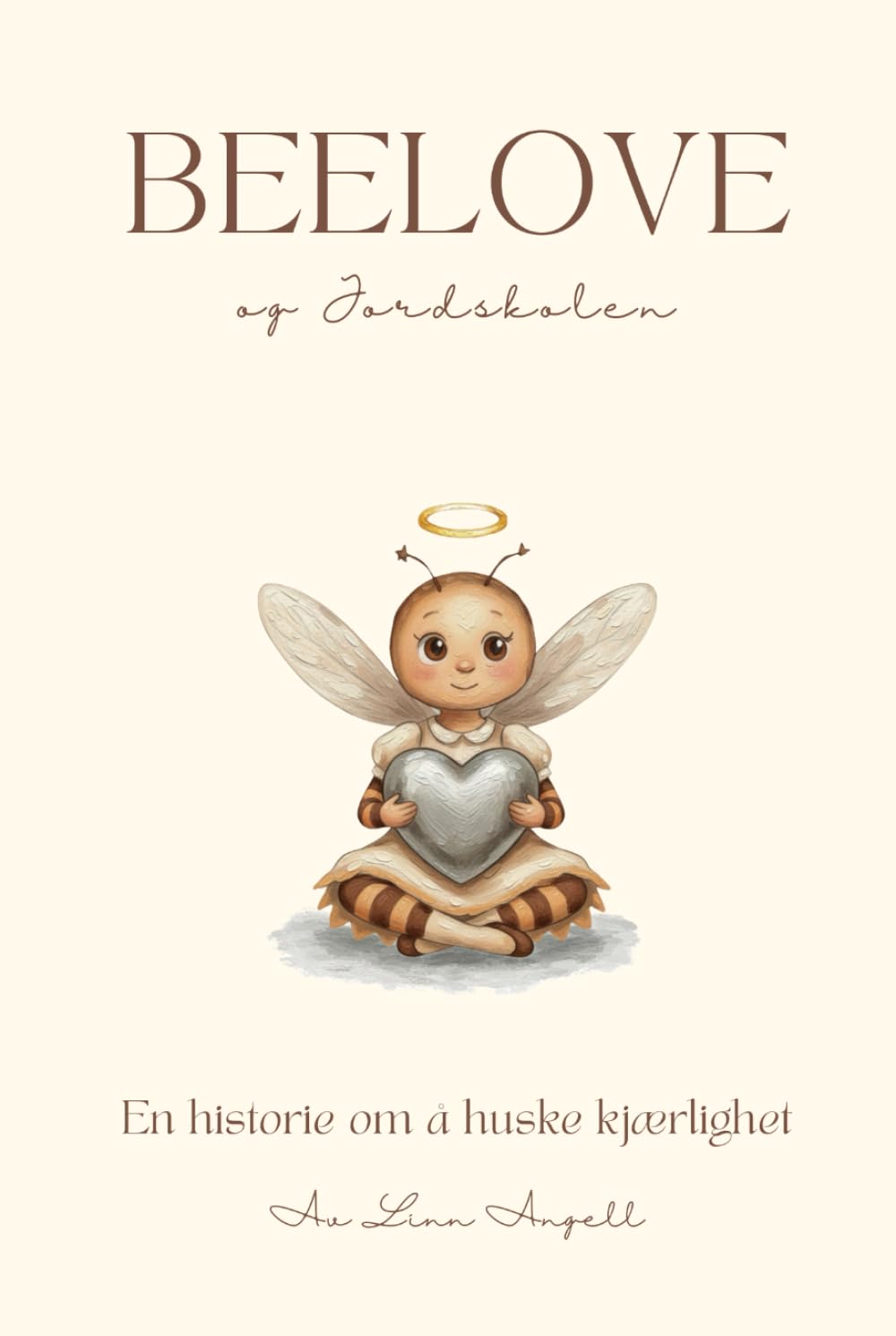 Beelove og Jordskolen: En historie om å huske kjærlighet (Beelove Tales & Creative Worlds)