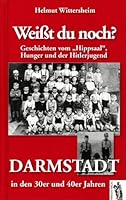 Weißt du noch? - Darmstadt in den 30er und 40er Jahren 3937924558 Book Cover