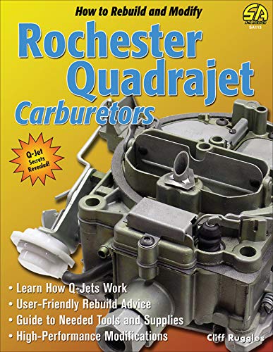 How to Rebuild & Modify Rochester Quadrajet Carburetors (S-a Design)