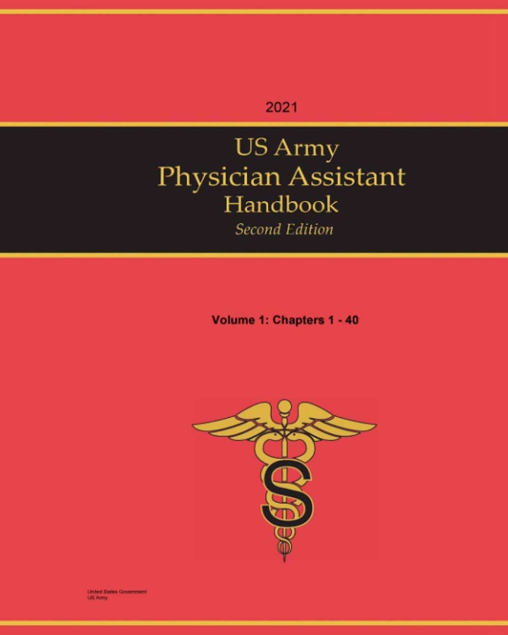 2021 US Army Physician Assistant Handbook Second Edition Volume 1: Chapters 1 - 40