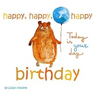 Happy, Happy, Happy Birthday: Today is Your Day: with Dedication and Celebration Page 0692473017 Book Cover