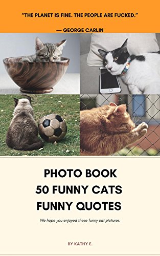 Photo Book 50 Funny Cats & Funny Quotes: Photobooks cats, Photo book cat, Photo book quotes (50 Funny Cats & Funny Quotes Photobook 1) (English Edition)