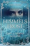 schloss himmelgeist düsseldorf  Himmelsfrost: Das Gläserne Schloss (Himmels-Reihe)