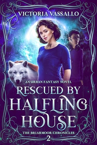 Rescued by Halfling House: An Urban Fantasy Novel (The Briarmoor Chronicles, Book 2)