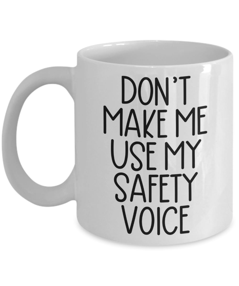 Don't Make Me Use My Safety Voice Mug, Funny Safety Gifts, Gift for Safety Officer, Safety Officer Mug, Occupational Safety Gift, School Safety Office