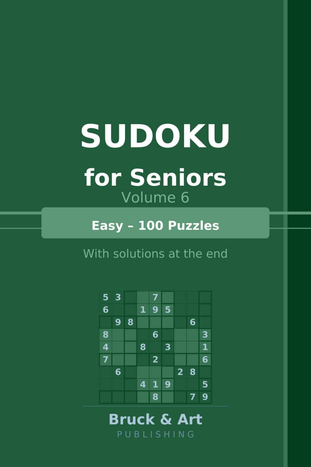Sudoku for Seniors – Volume 6: Easy – 100 Puzzles | With Solutions