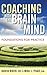 Coaching with the Brain in Mind: Foundations for Practice