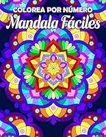 Colorea por Número Mandala Fáciles: Libro de Colorear para Adultos con Relajantes y Alivio del Estrés, Pintar por Números con Hermosos Patrones, Mandala Conscientes, Flores y Más (Spanish Edition) B0CNXSY63C Book Cover