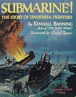 SUBMARINE!, The Story Of Undersea Fighters B000R4WCAK Book Cover