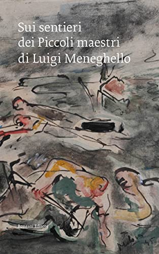  Sui sentieri dei Piccoli maestri di Luigi Meneghello. Un pellegrinaggio civile nel centenario della nascita dello scrittore
