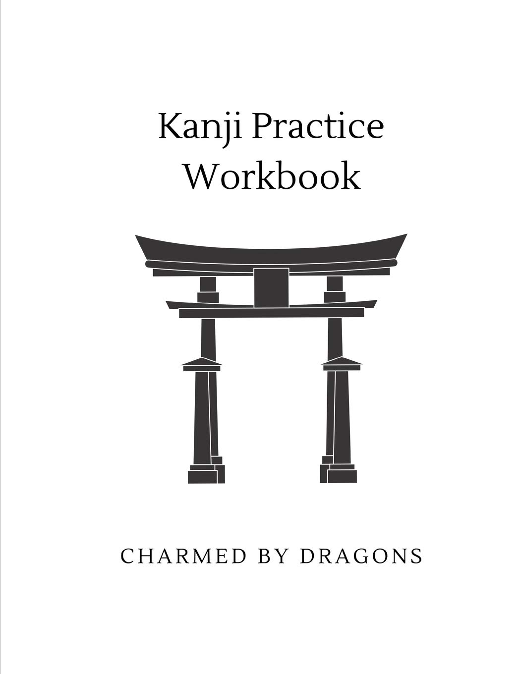Kanji Practice Workbook: Genkouyoushi Paper for Notetaking & Writing Practice of Kana & Kanji Characters