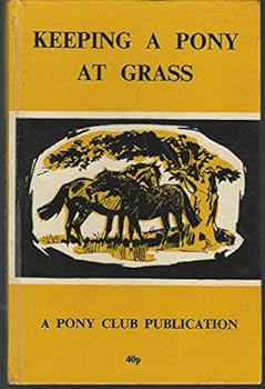 Hardcover Keeping a Pony at Grass (Official Publications of the British Horse Society and the Pony Club) Book