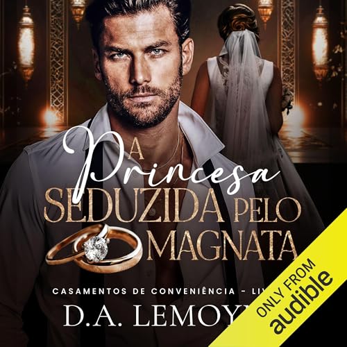 A Princesa seduzida pelo Magnata [The Princess Seduced by the Tycoon] cover art