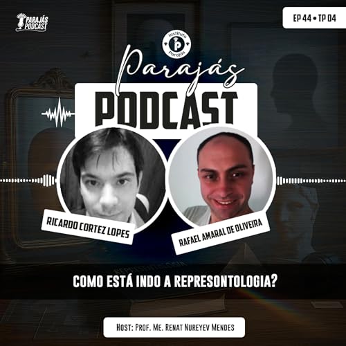 Como está indo a Represontologia? • Parajás Podcast #44 Podcast Por capa