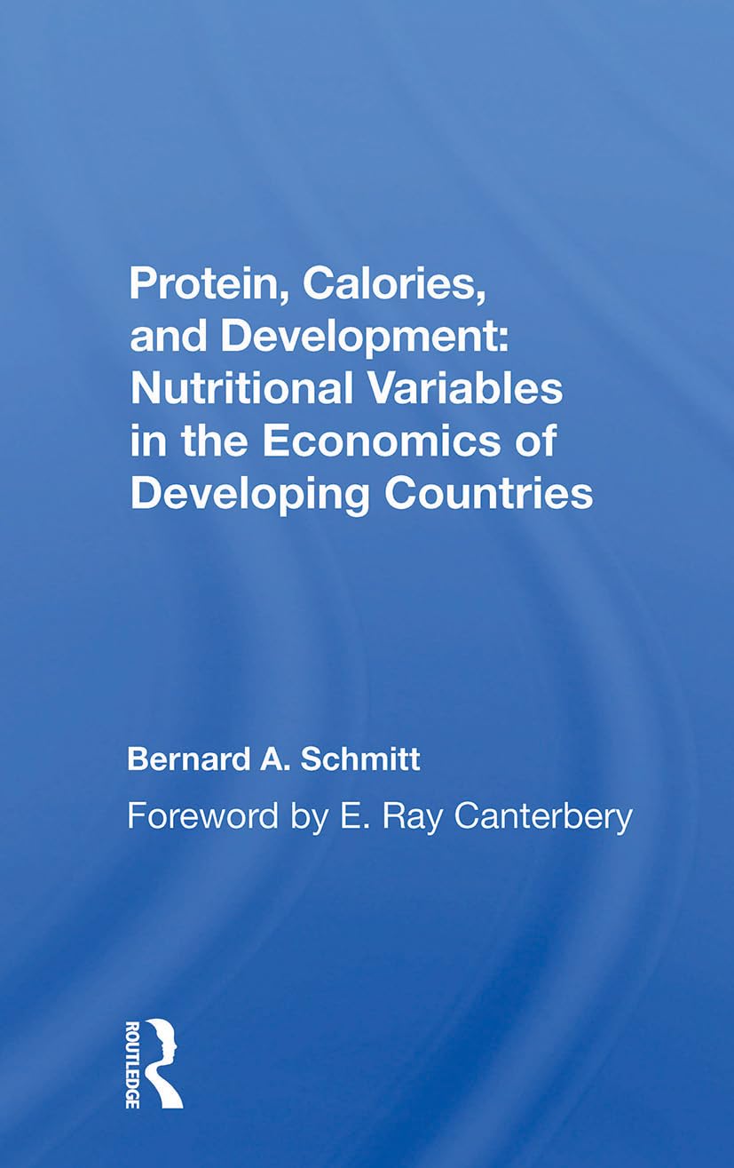 Protein, Calories, And Development: Nutritional Variables In The Economics Of Developing Countries