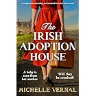 The Irish Adoption House: A completely heartbreaking and emotional fiction novel