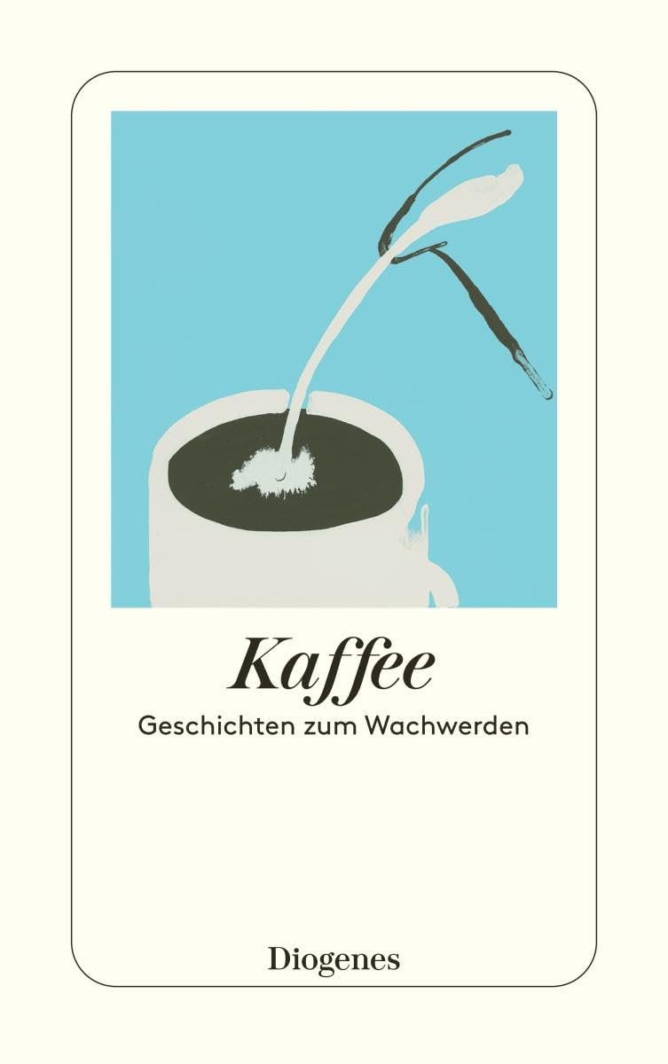 Kaffee: Geschichten zum Wachwerden