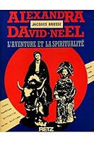 Alexandra David-Neel: L'aventure et la spiritualite´ (French Edition) 2725600715 Book Cover