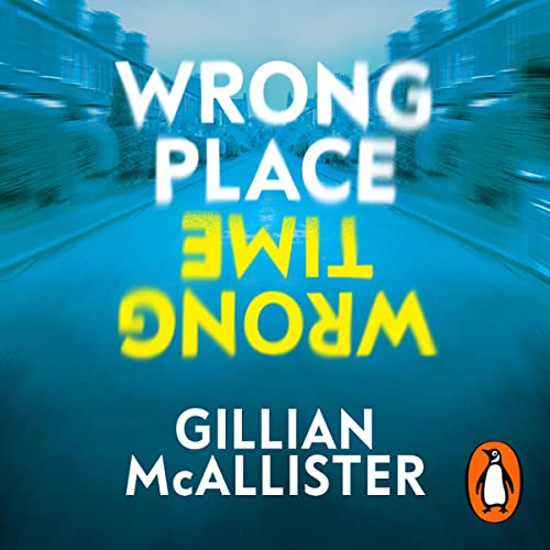 Wrong Place Wrong Time (Audio Download) Gillian McAllister, Lesley