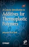 A Concise Introduction to Additives for Thermoplastic Polymers
