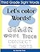 Third Grade Sight Words: Let's Color Words! Trace, write, connect the dots and learn to spell! 8.5 x 11 size, 100 pages!