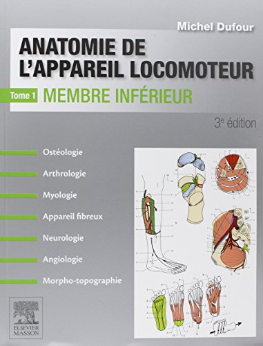 Anatomie de l'appareil locomoteur-Tome 1 Membre inférieur: Membre inférieur