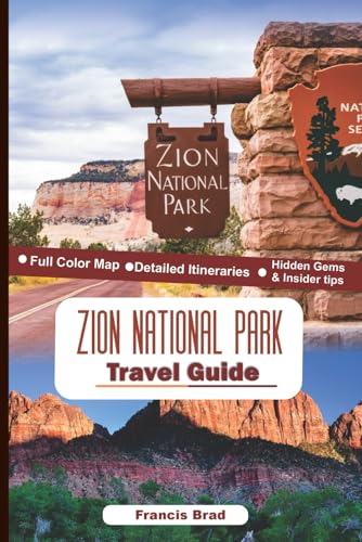 Zion national Park: Hiking,Camping, and exploring the heart...