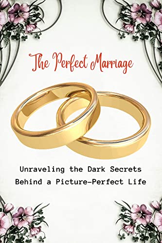 The Perfect Marriage: Unraveling the Dark Secrets Behind a Picture ...