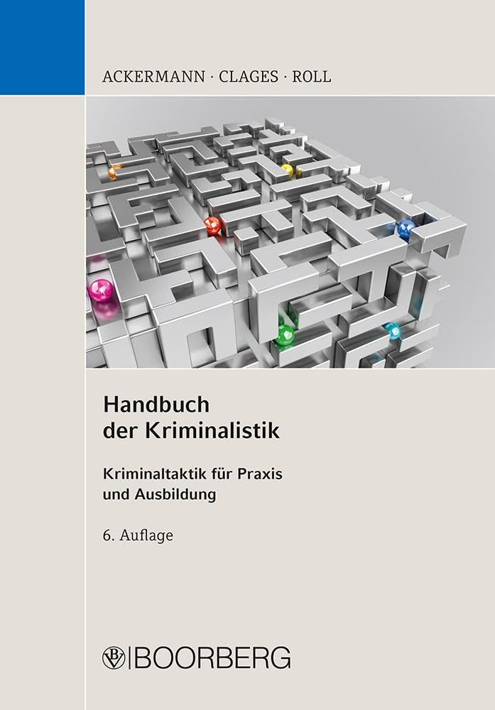 Handbuch der Kriminalistik: Kriminaltaktik für Praxis und Ausbildung