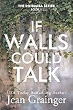 If Walls Could Talk: The Dunmara Series - Book 1