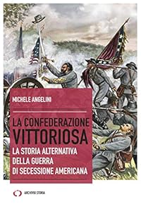 La confederazione vittoriosa. La storia alternativa della guerra di secessione americana