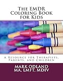 The EMDR Coloring Book for Kids: A Resource for Therapists, Parents, and Children