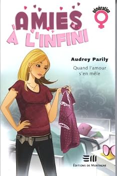 Paperback Amies à l'infini 1 : Quand l'amour s'en mêle [French] Book