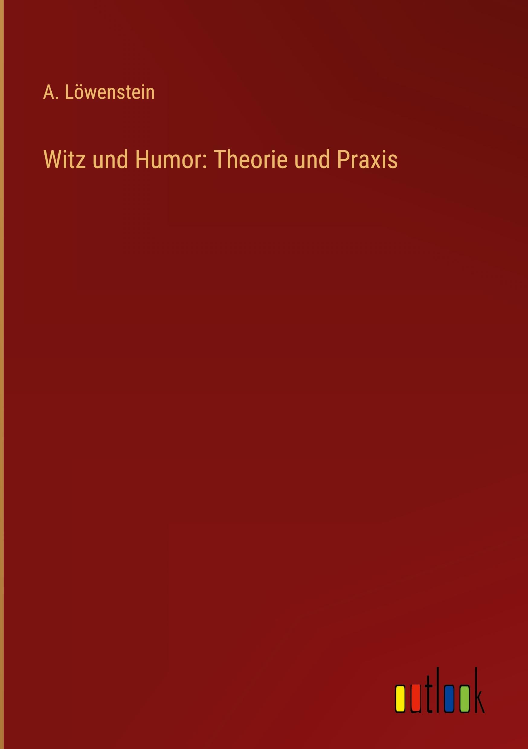 Witz und Humor: Theorie und Praxis