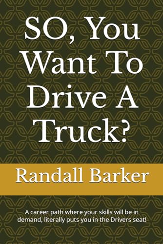 SO, You Want To Drive A Truck?