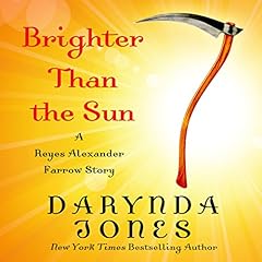 Brighter Than the Sun Audiobook By Darynda Jones cover art