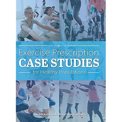 Exercise Prescription Case Studies for Healthy Populations