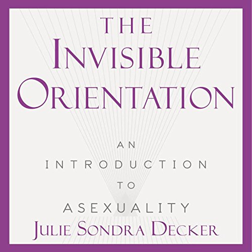 The Invisible Orientation (Written by Julie Sondra Decker)