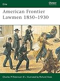 American Frontier Lawmen 18501930 (Elite, 96)
