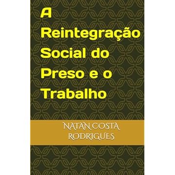 Capa do livro A Reintegração Social do Preso e o Trabalho (Portuguese Edition)