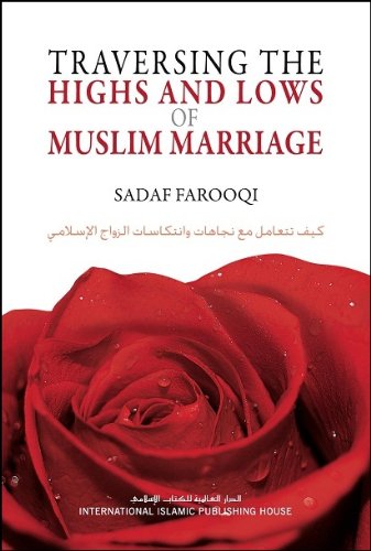 Traversing the Highs and Lows of Muslim Marriage