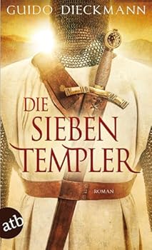 Die sieben Templer - Book #1 of the Die Templer-Saga